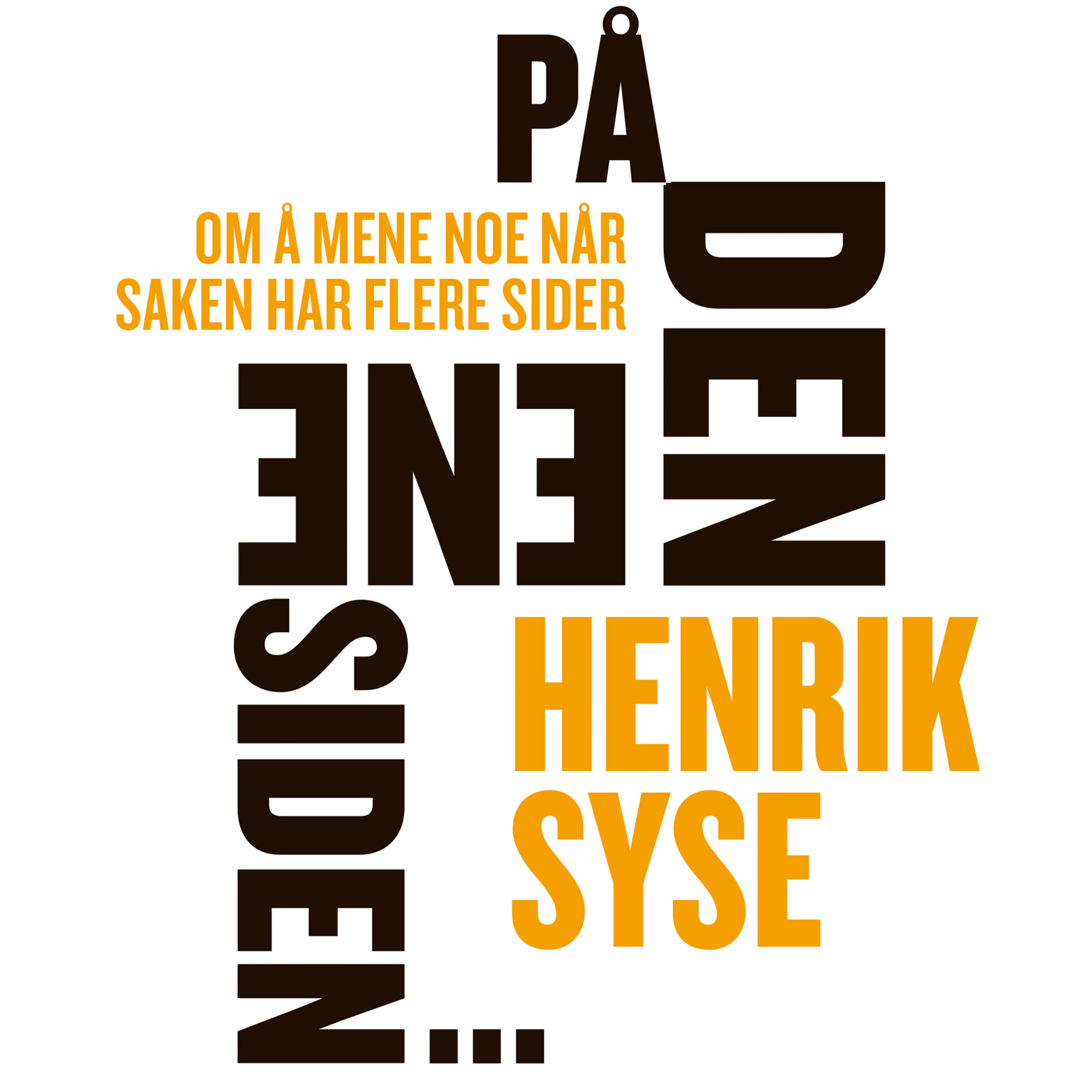 Omslag På den ene siden ... Om å mene noe når saken har flere sider av Henrik Syse (Lydbok)