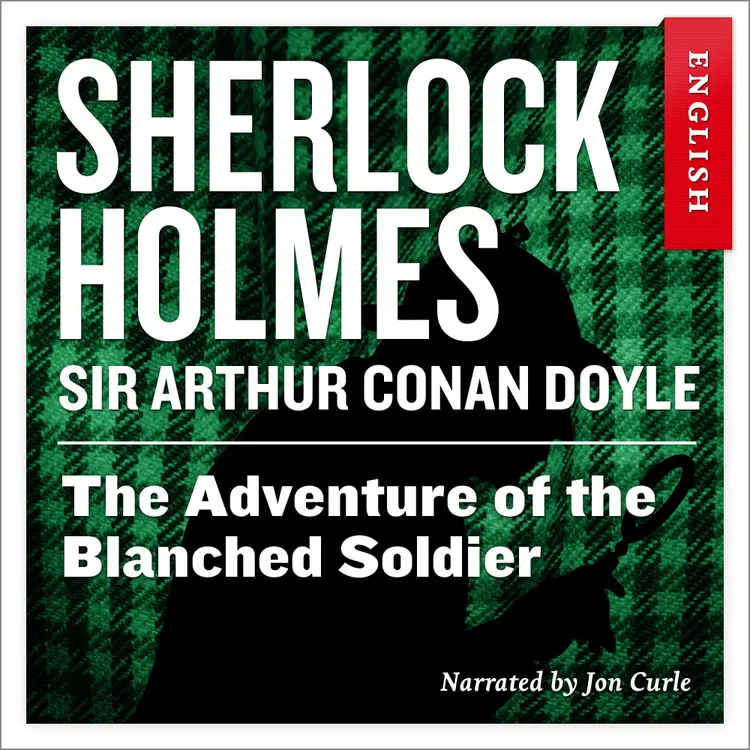 Omslag The Adventure of the Blanched Soldier av Sir Arthur Conan Doyle (Nedlastbar lydbok)