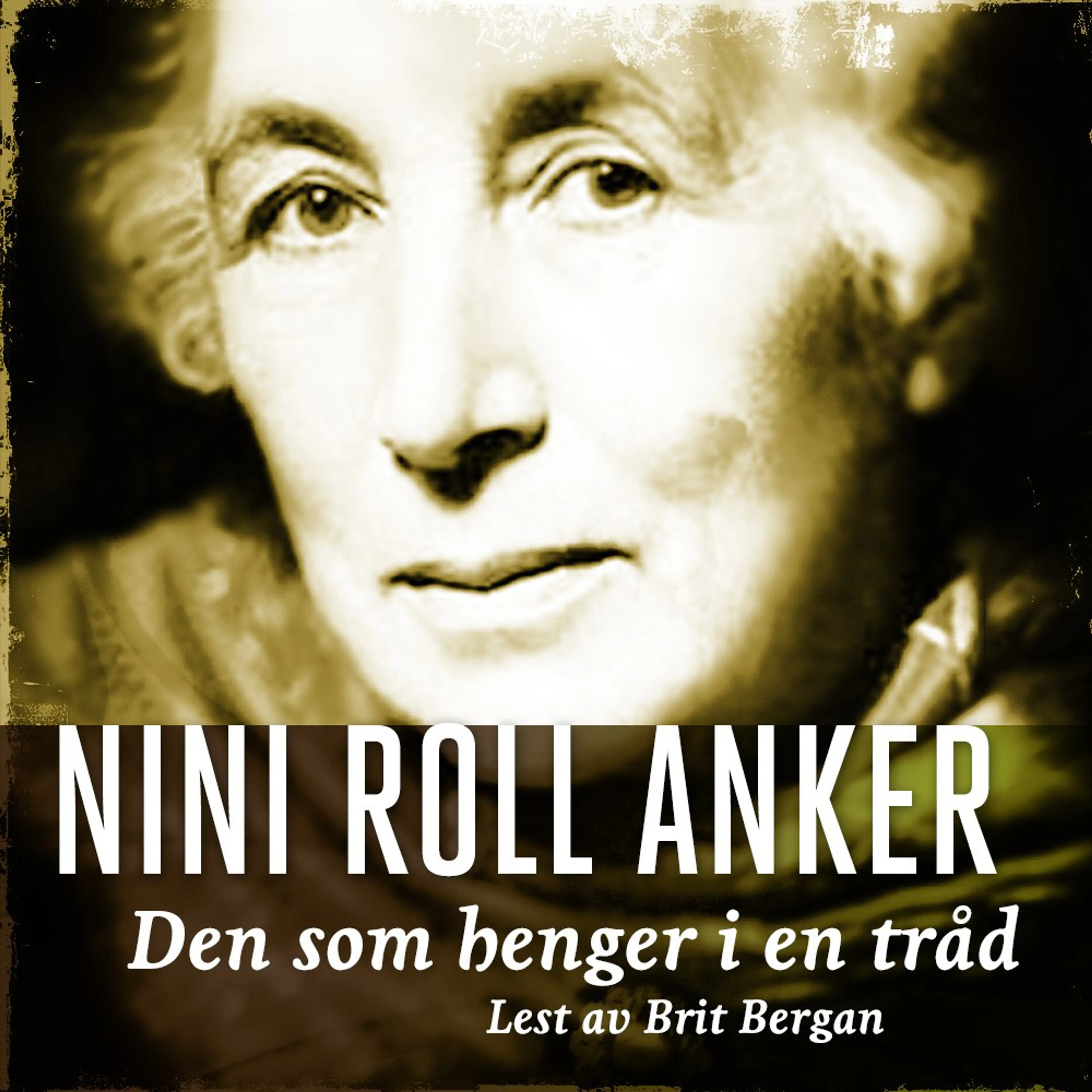Omslag Den som henger i en tråd av Nini Roll Anker (Lydbok)