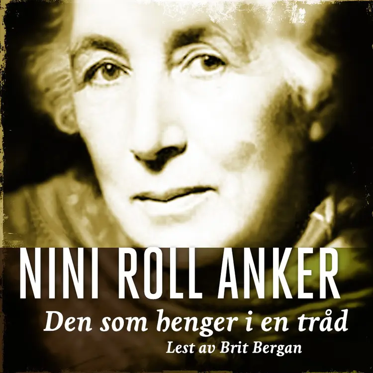 Omslag Den som henger i en tråd av Nini Roll Anker (Lydbok)