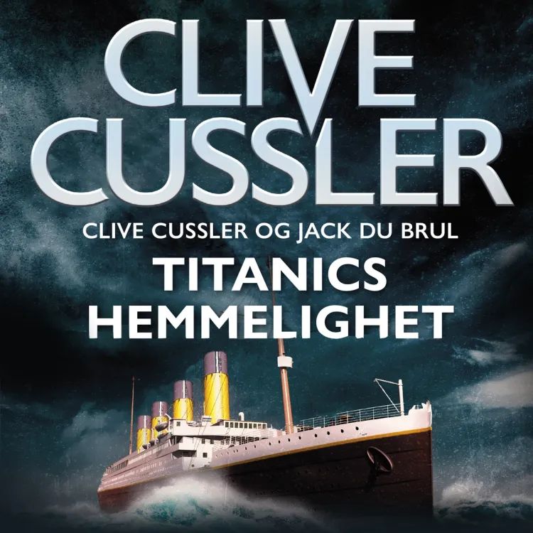 Omslag Titanics hemmelighet av Clive Cussler og Jack Du Brul (Lydbok)