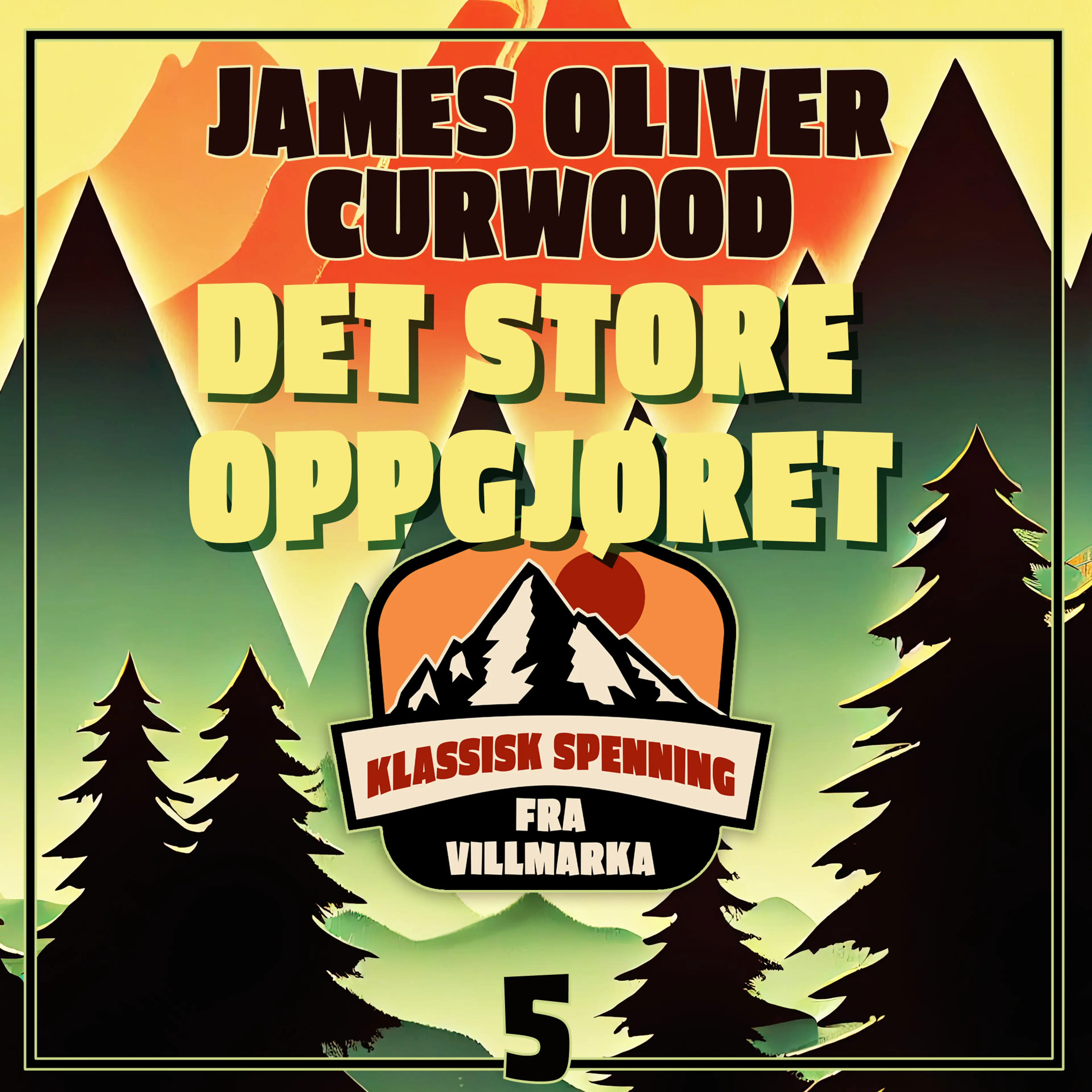 Omslag Det store oppgjøret av James Oliver Curwood (Lydbok)