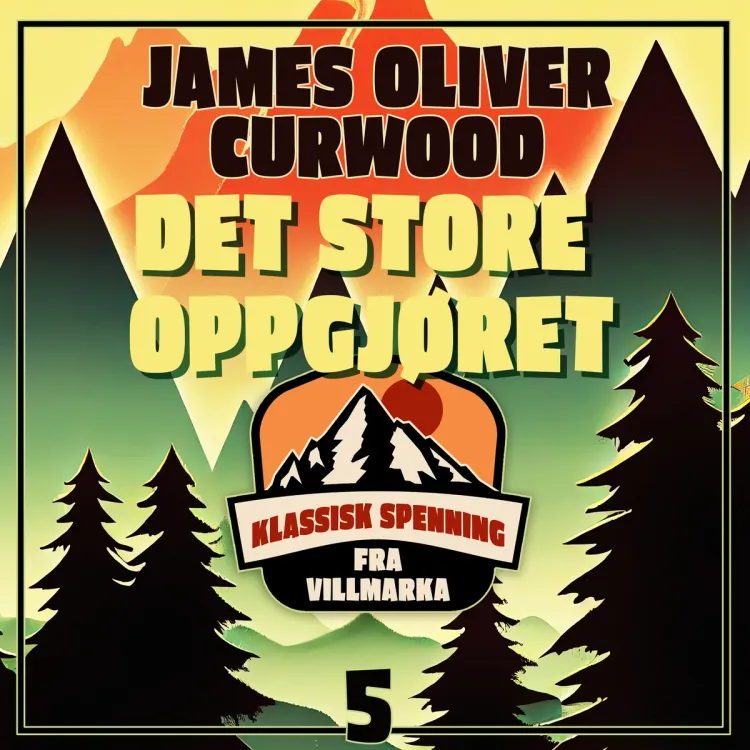 Omslag Det store oppgjøret av James Oliver Curwood (Lydbok)