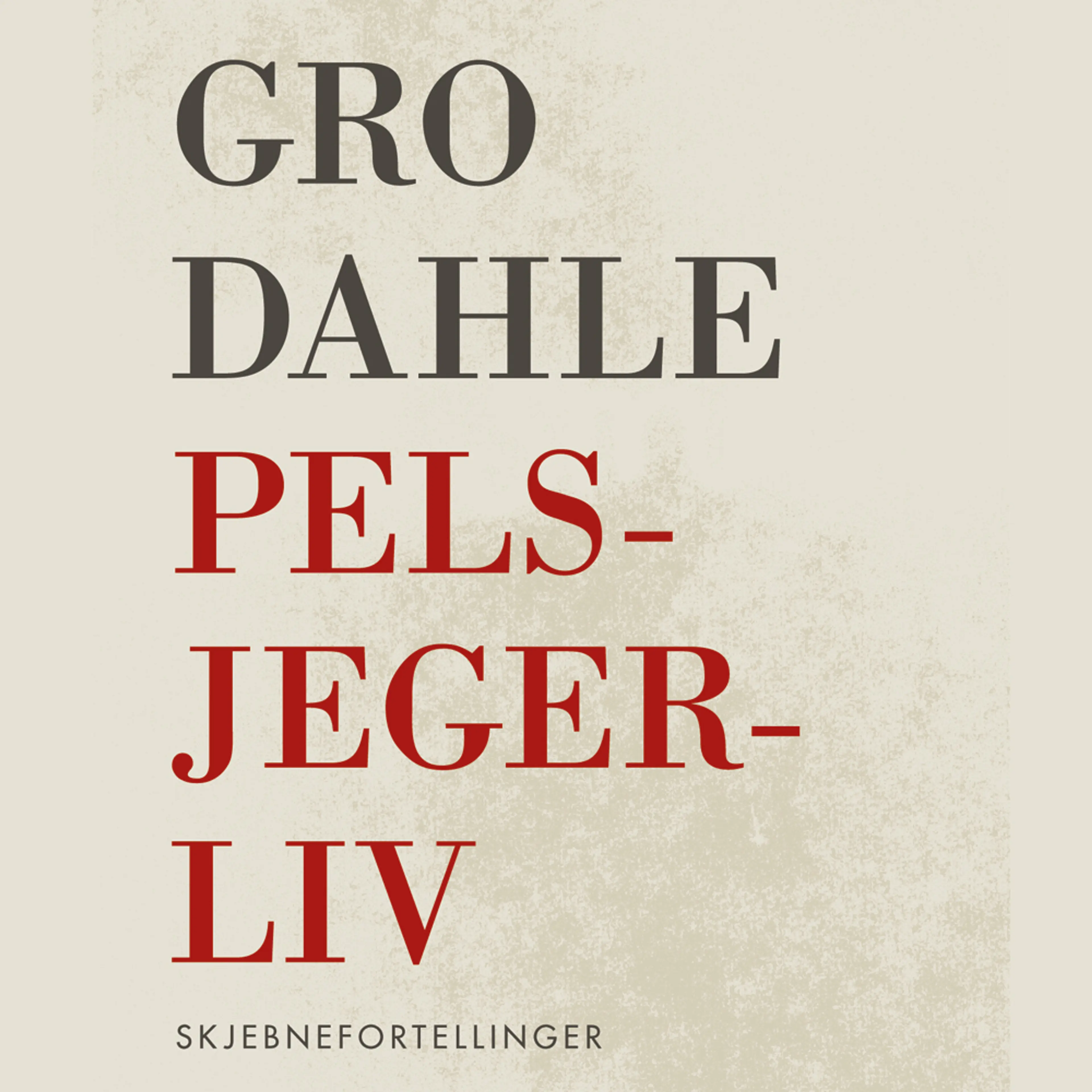 Omslag Pelsjegerliv av Gro Dahle (Lydbok)