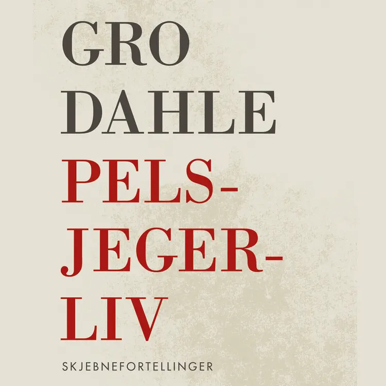 Omslag Pelsjegerliv av Gro Dahle (Lydbok)