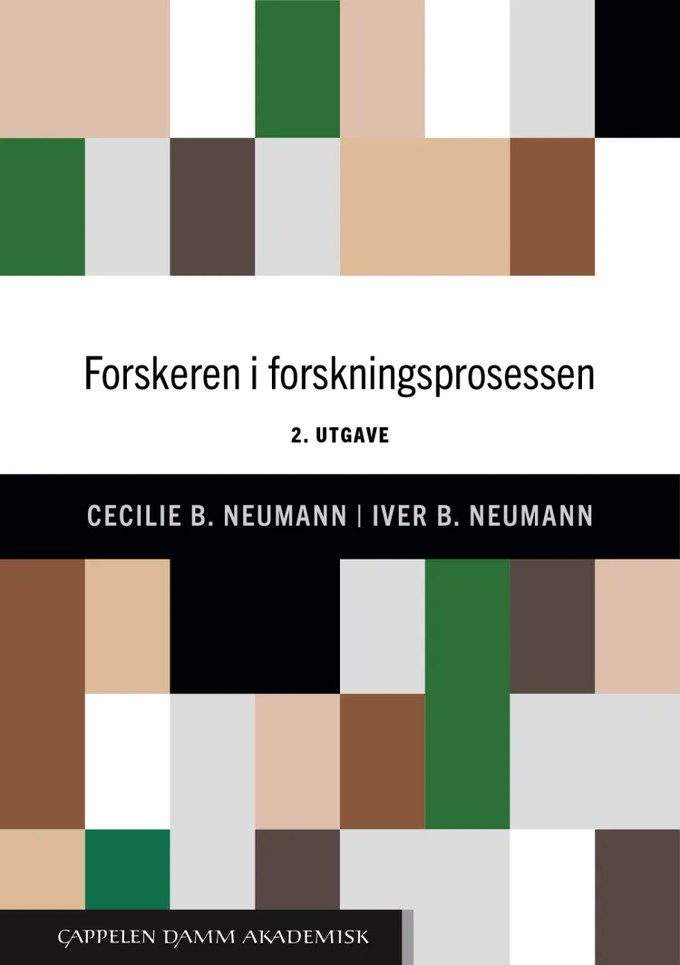 Omslag Forskeren i forskningsprosessen av Cecilie Basberg Neumann og Iver B. Neumann (Heftet)