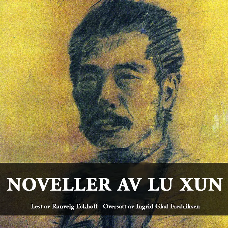Omslag Noveller av Lu Xun av Lu Xun (Lydbok)