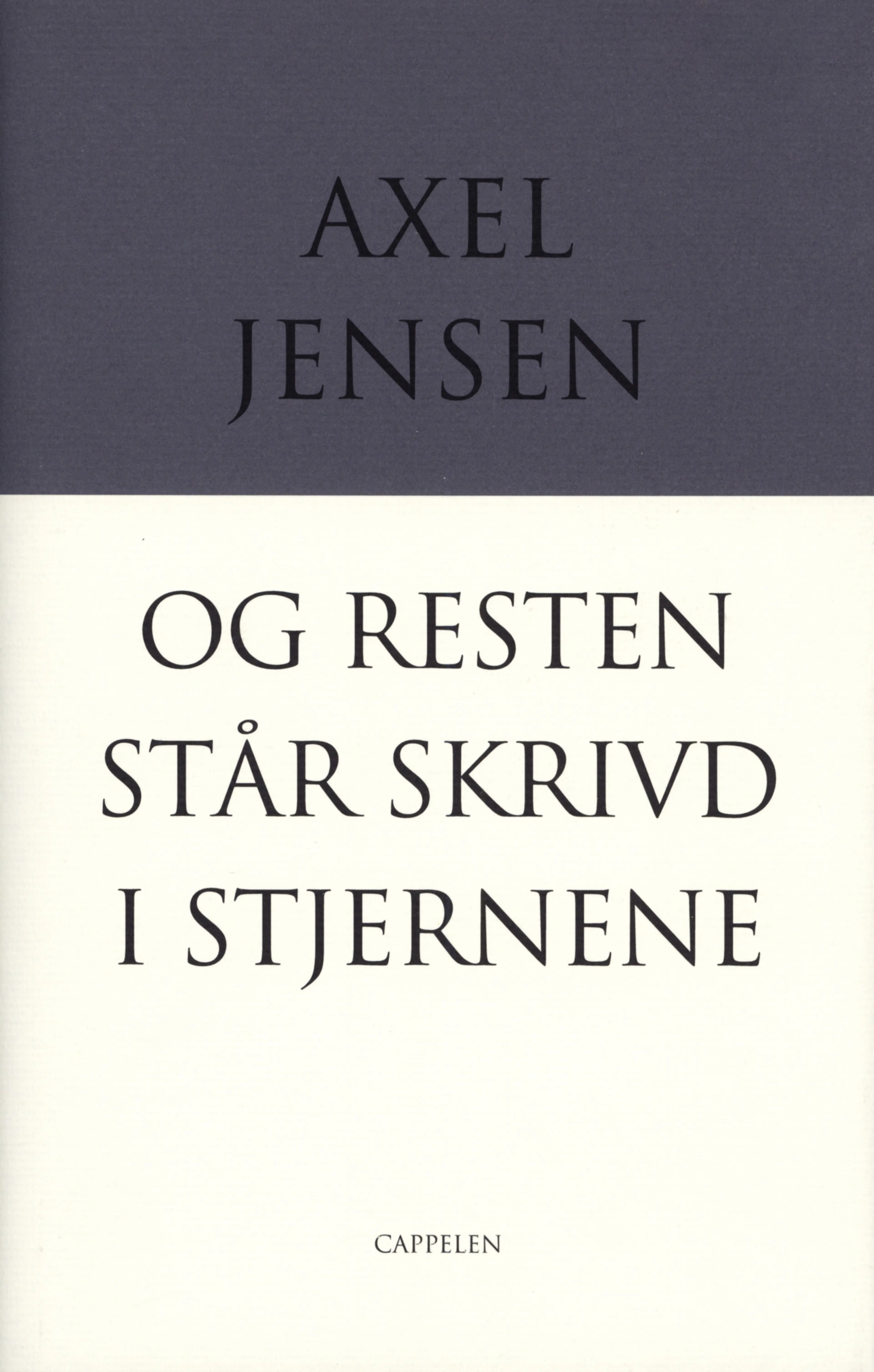 Omslag Og resten står skrivd i stjernene av Axel Jensen (Innbundet)