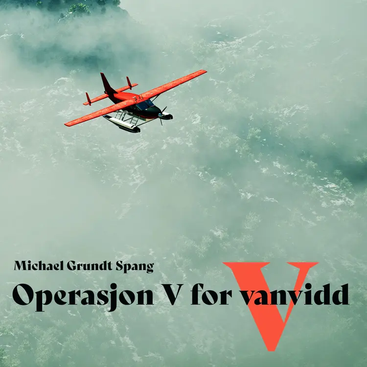 Omslag Operasjon V for vanvidd av Michael Grundt Spang (Lydbok)