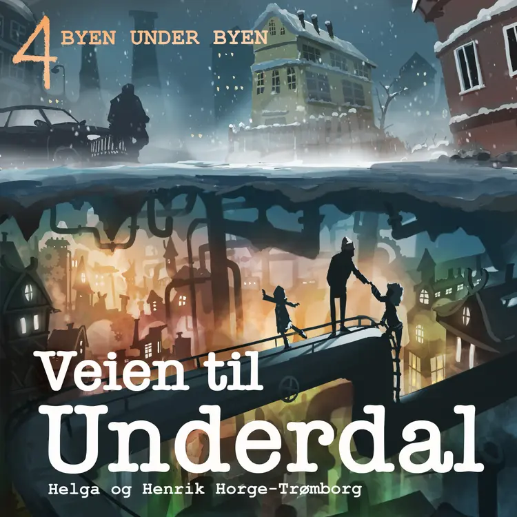 Omslag Byen under byen av Helga Horge-Trømborg og Henrik Horge-Trømborg (Lydbok)