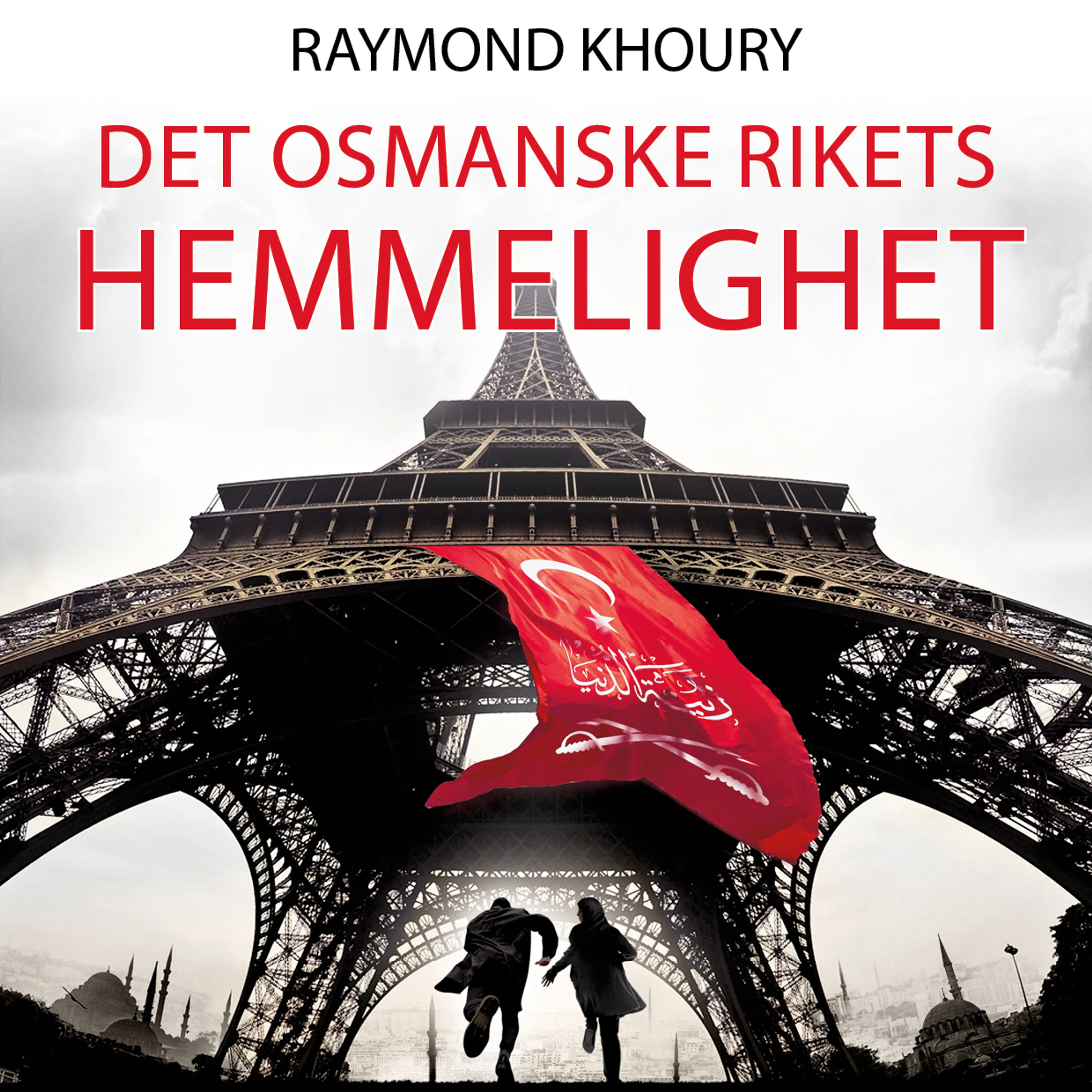 Omslag Det osmanske rikets hemmelighet av Raymond Khoury (Lydbok)