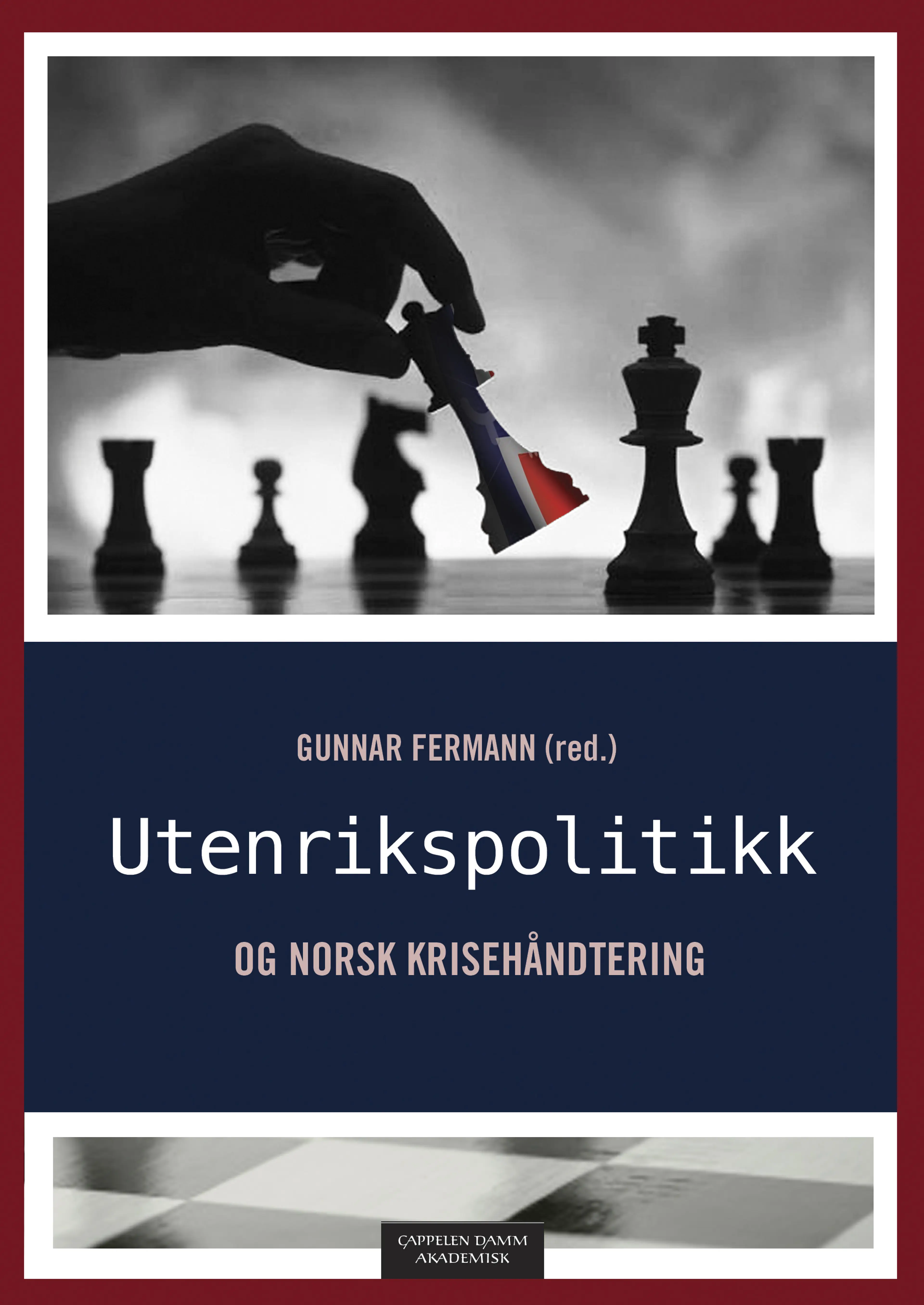 Omslag Utenrikspolitikk og norsk krisehåndtering av Gunnar Fermann (red.) (Heftet)