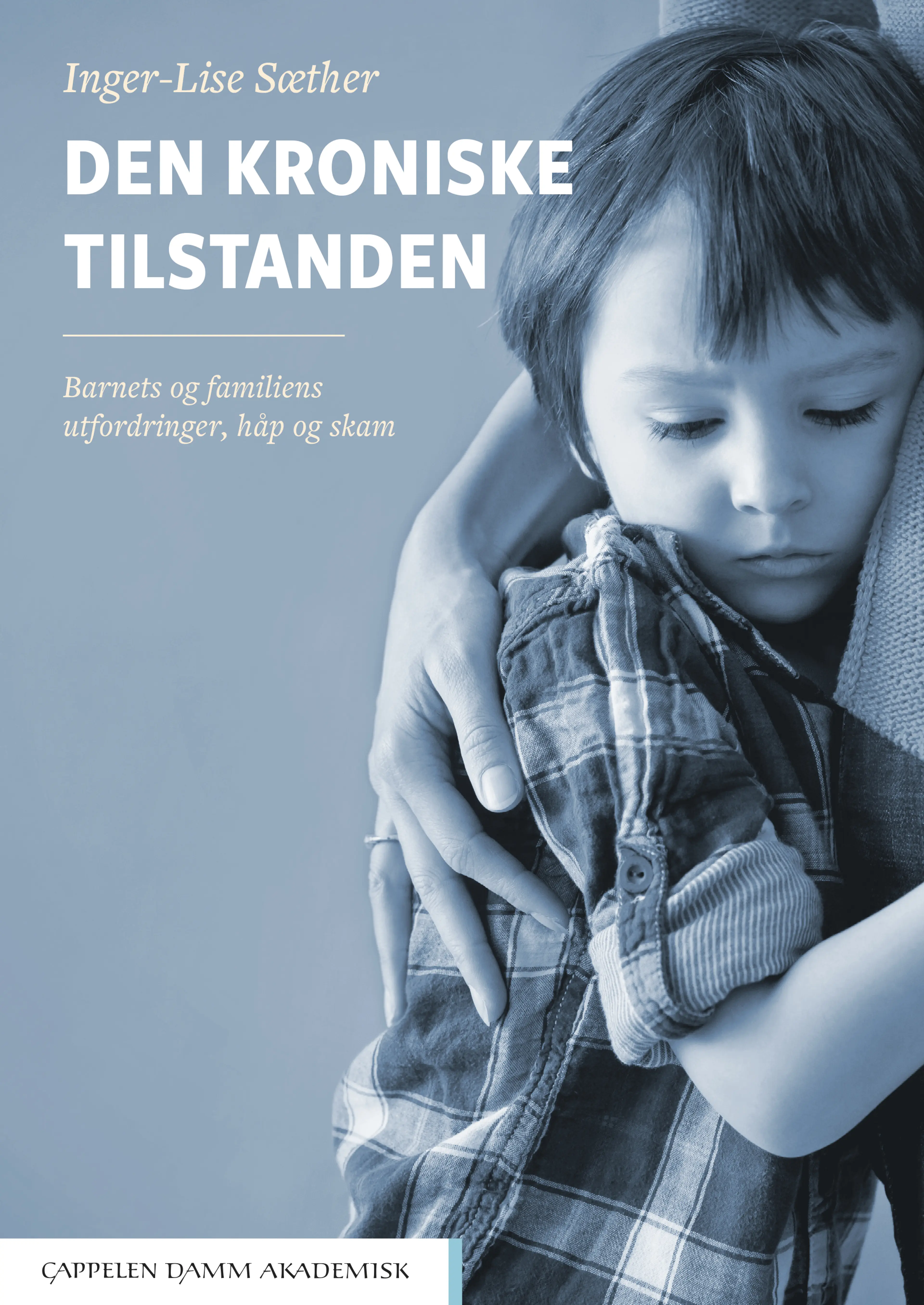 Omslag Den kroniske tilstanden av Inger-Lise Sæther (Ebok)