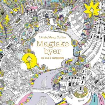 Omslag Magiske byer. En bok å fargelegge av Lizzie Mary Cullen (Heftet)