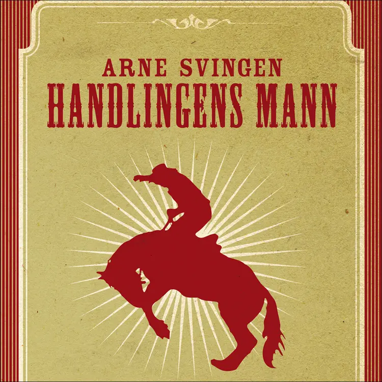 Omslag Handlingens mann av Arne Svingen (Lydbok)