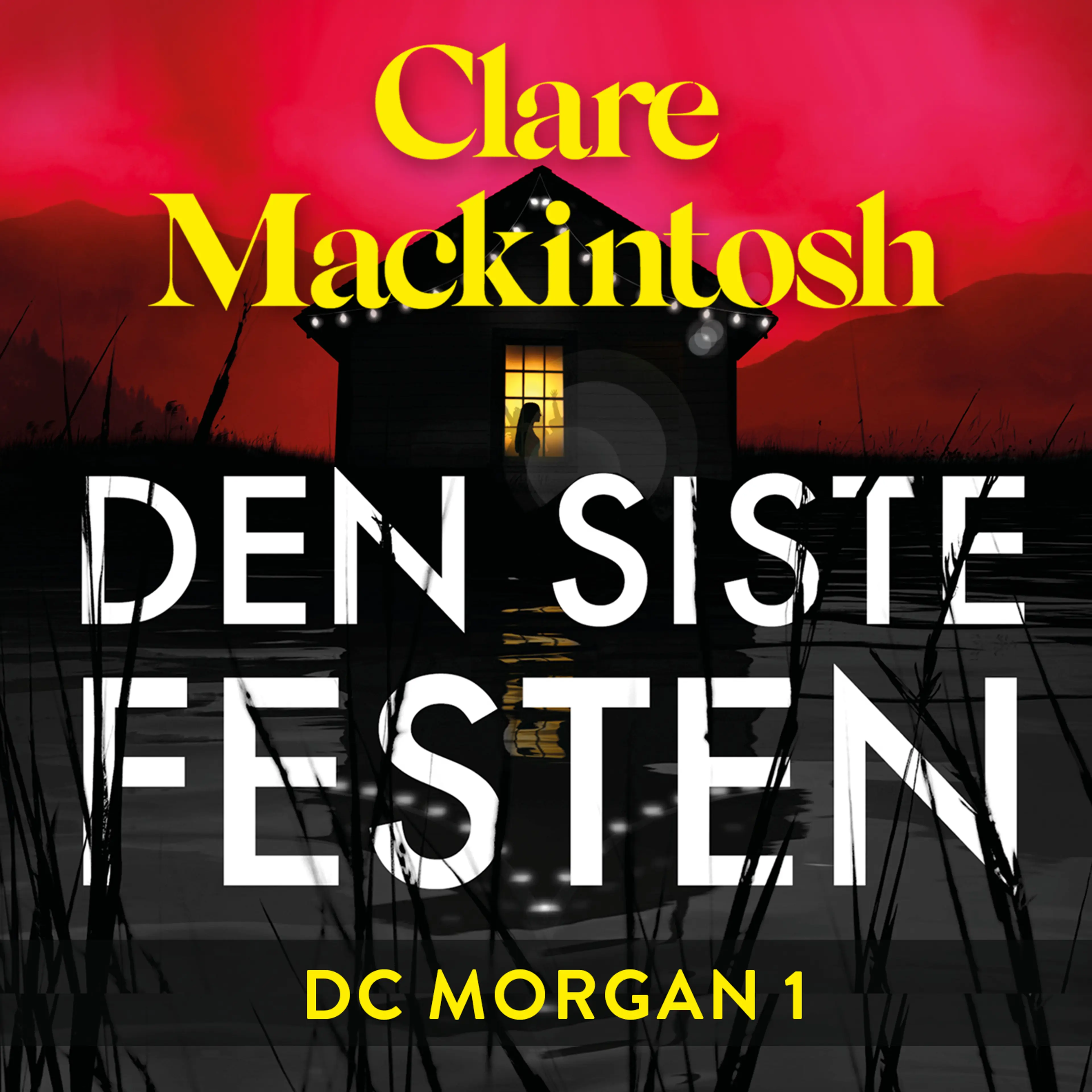 Omslag Den siste festen av Clare Mackintosh (Lydbok)
