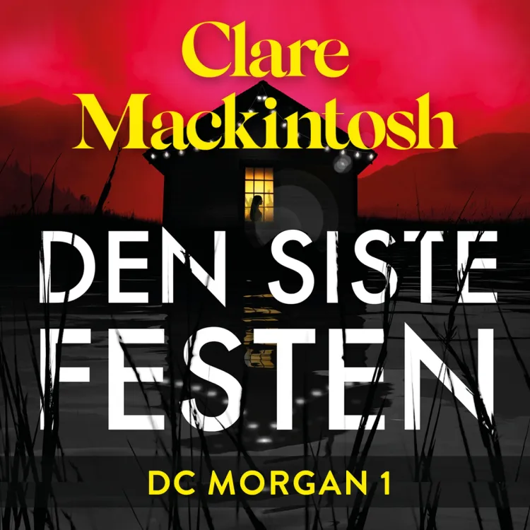 Omslag Den siste festen av Clare Mackintosh (Lydbok)