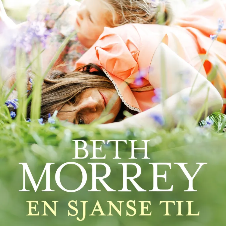 Omslag En sjanse til av Beth Morrey (Lydbok)