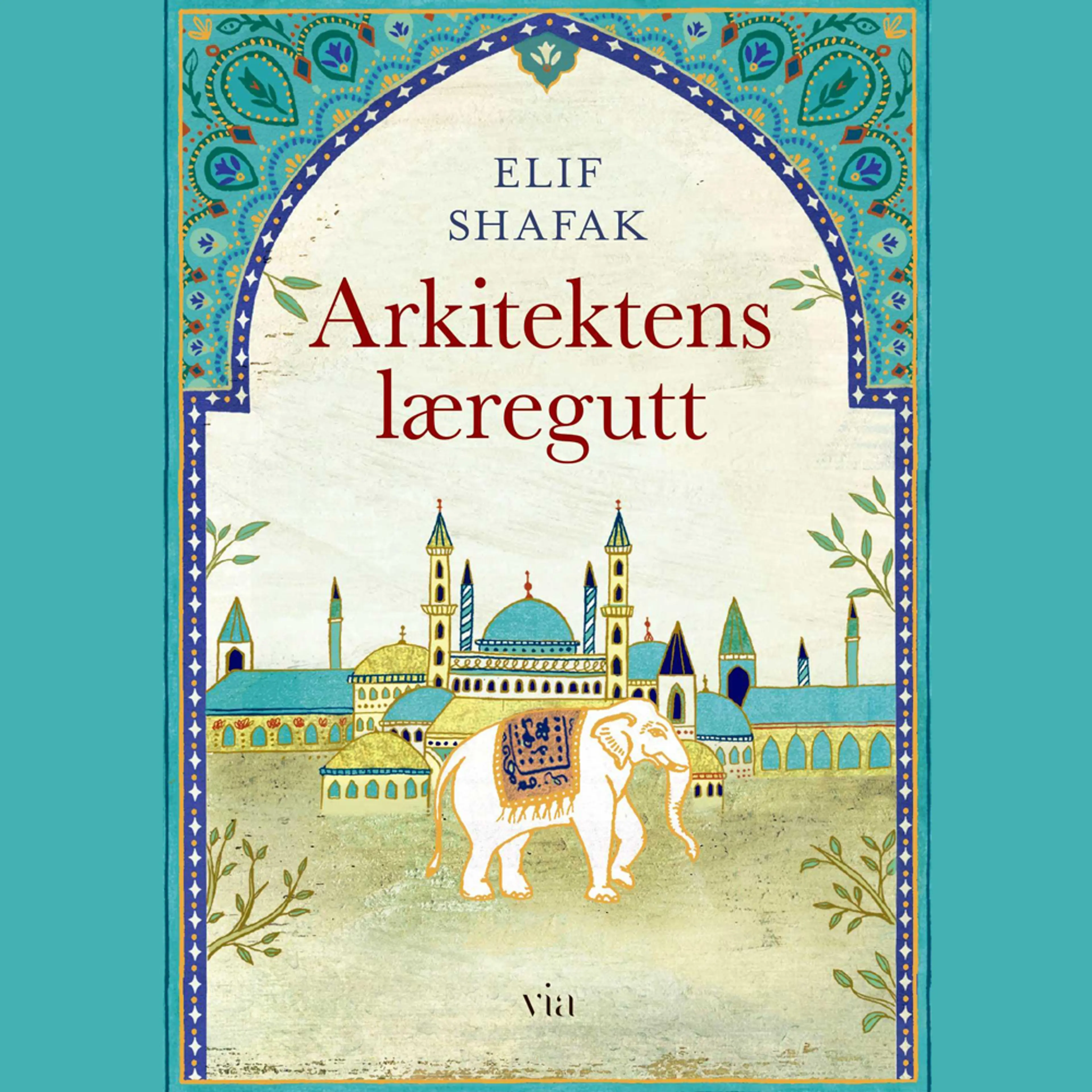 Omslag Arkitektens læregutt av Elif Shafak (Lydbok)