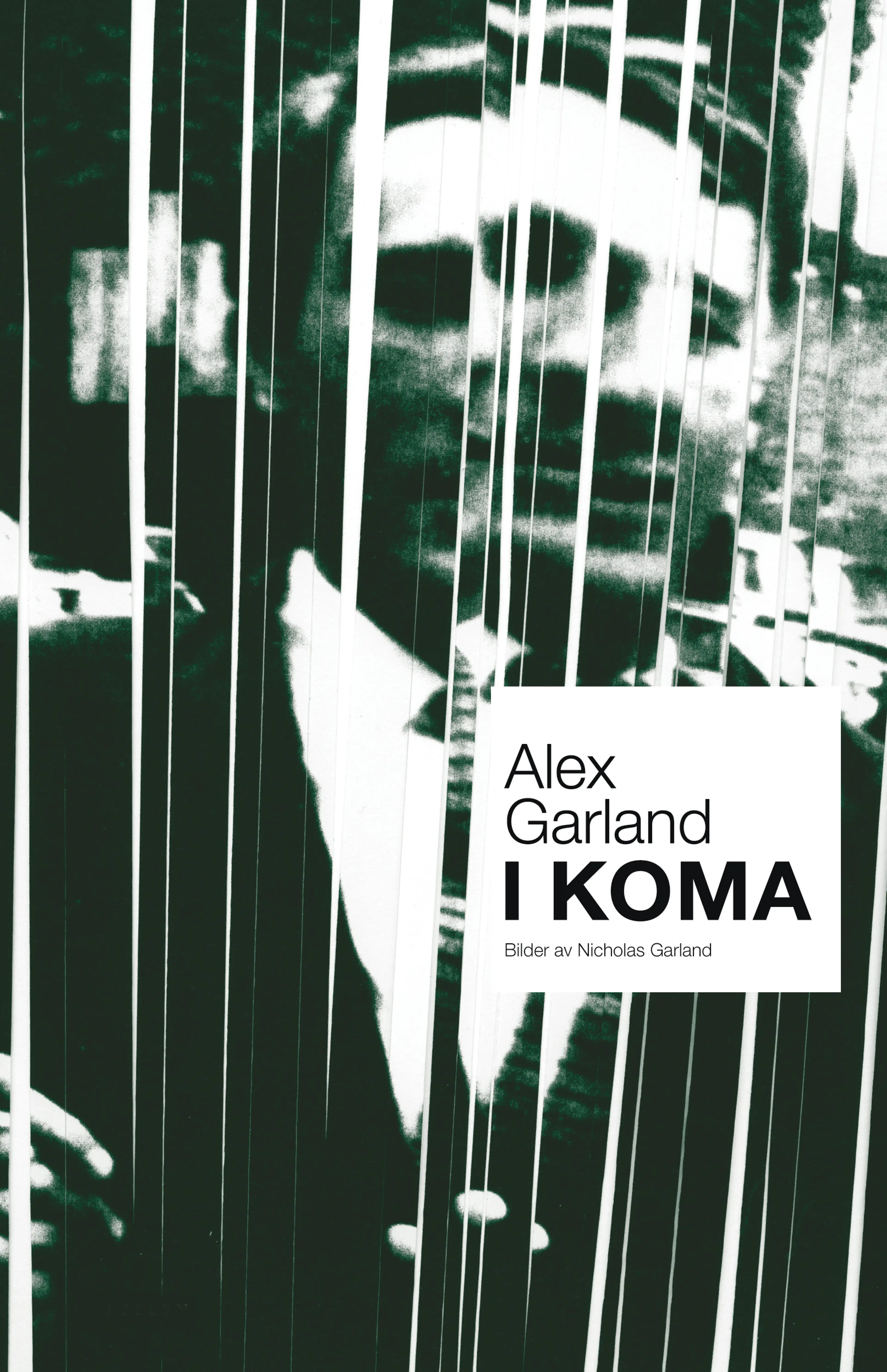 Omslag I koma av Alex Garland (Innbundet)