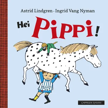 Omslag Hei Pippi! av Astrid Lindgren (Innbundet)