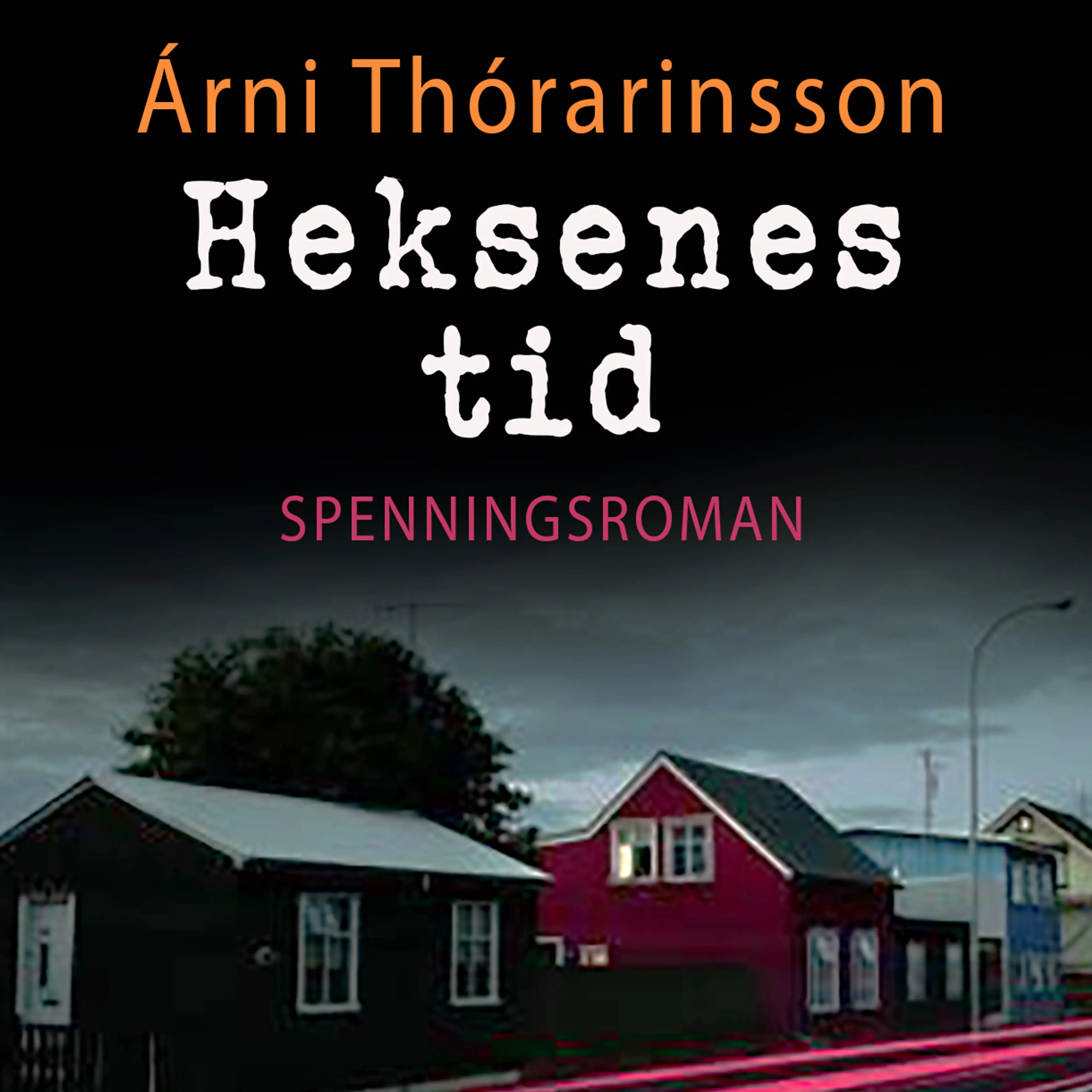 Omslag Heksens tid av Árni Thórarinsson (Lydbok)