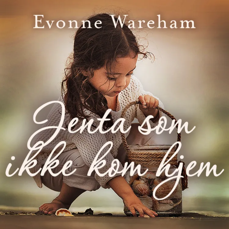 Omslag Jenta som ikke kom hjem av Evonne Wareham (Nedlastbar lydbok)