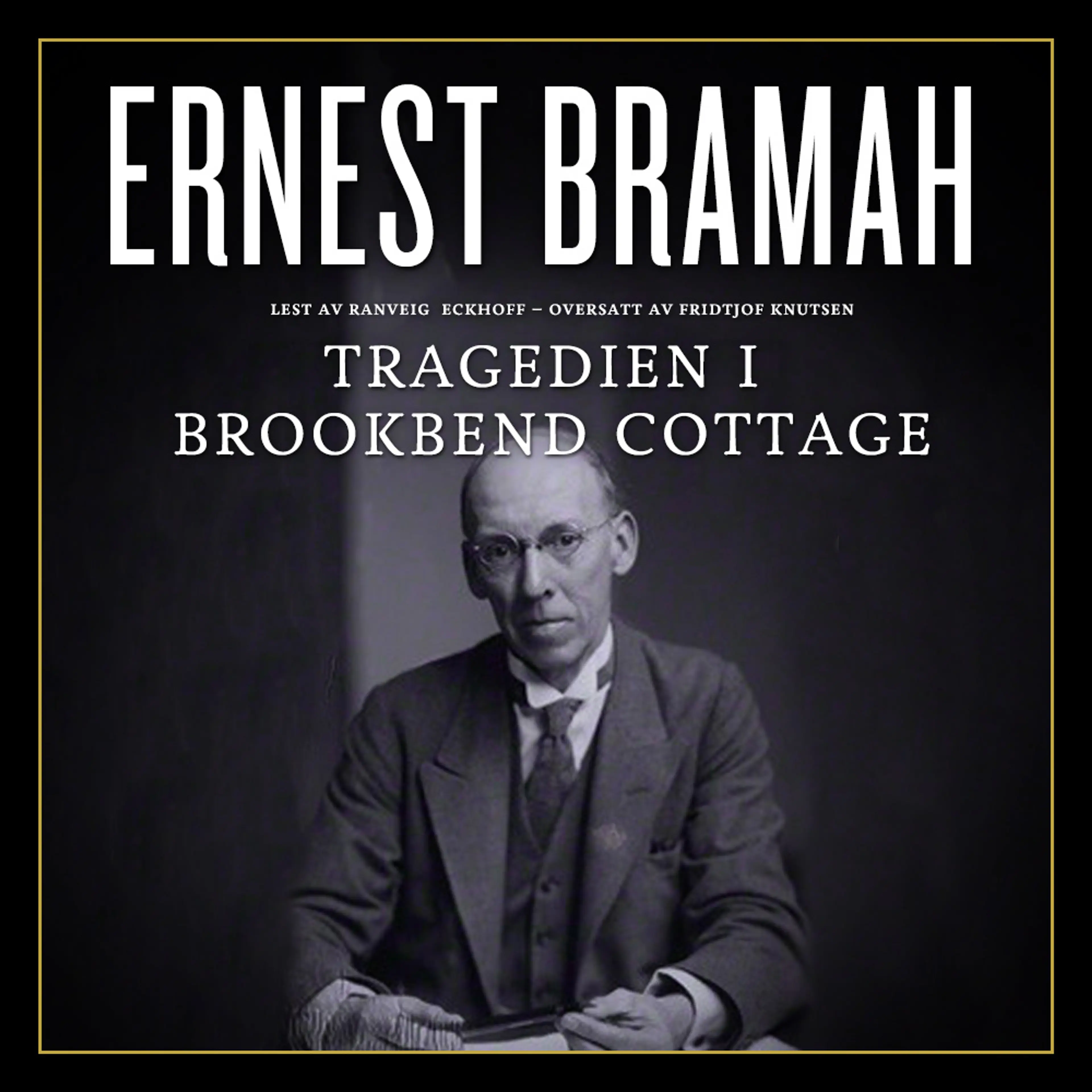 Omslag Tragedien i Brookbend Cottage av Ernest Bramah (Lydbok)