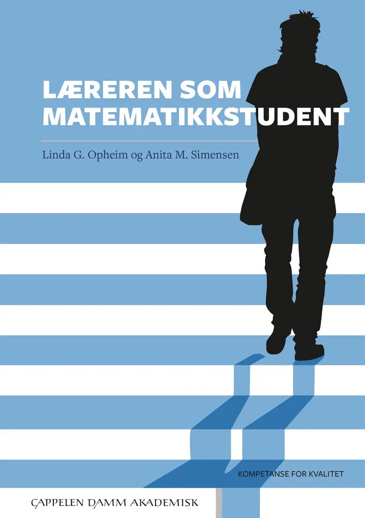 Omslag Læreren som matematikkstudent av Linda G. Opheim og Anita M. Simensen (Heftet)