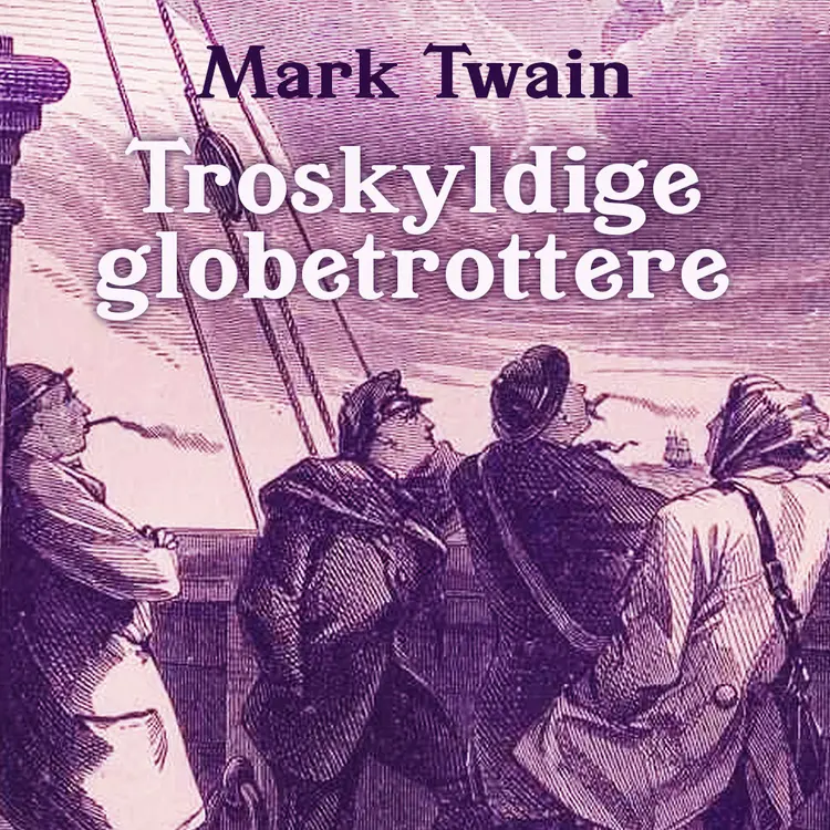 Omslag Troskyldige globetrottere av Mark Twain (Lydbok)