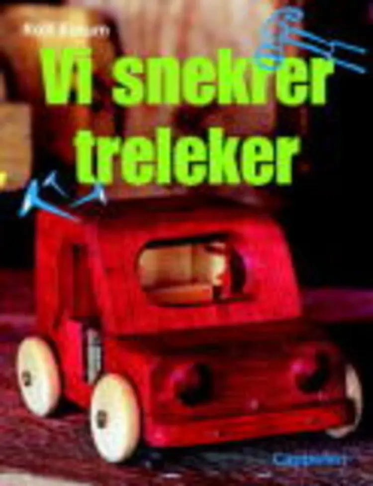 Omslag Vi snekrer treleker av Rolf Einum (Innbundet)
