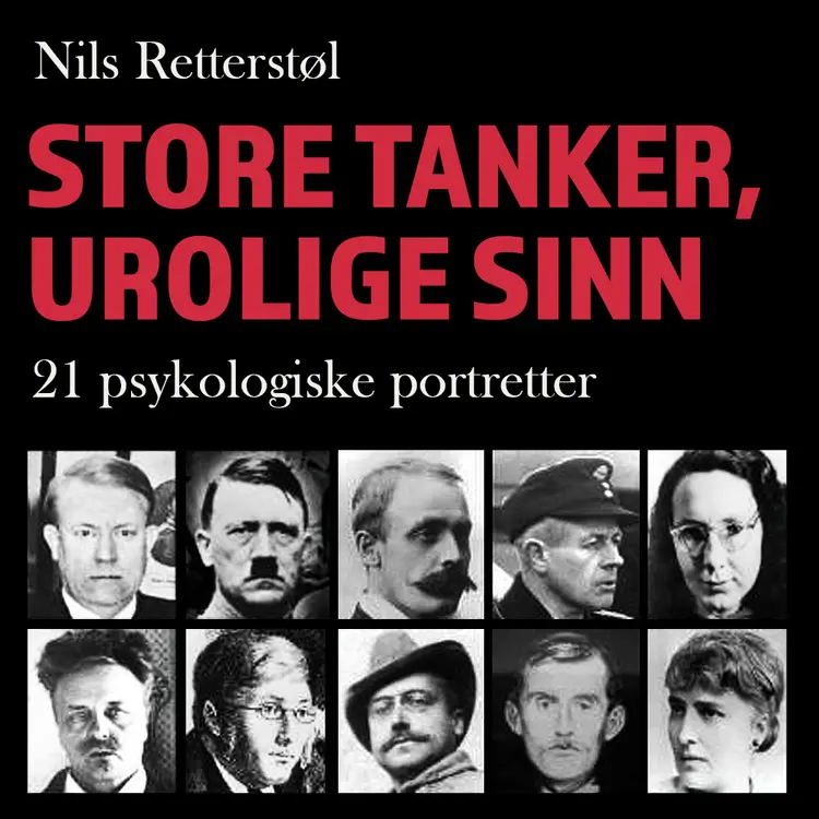 Omslag Store tanker, urolige sinn - 21 psykiatriske portretter av Nils Retterstøl (Lydbok)