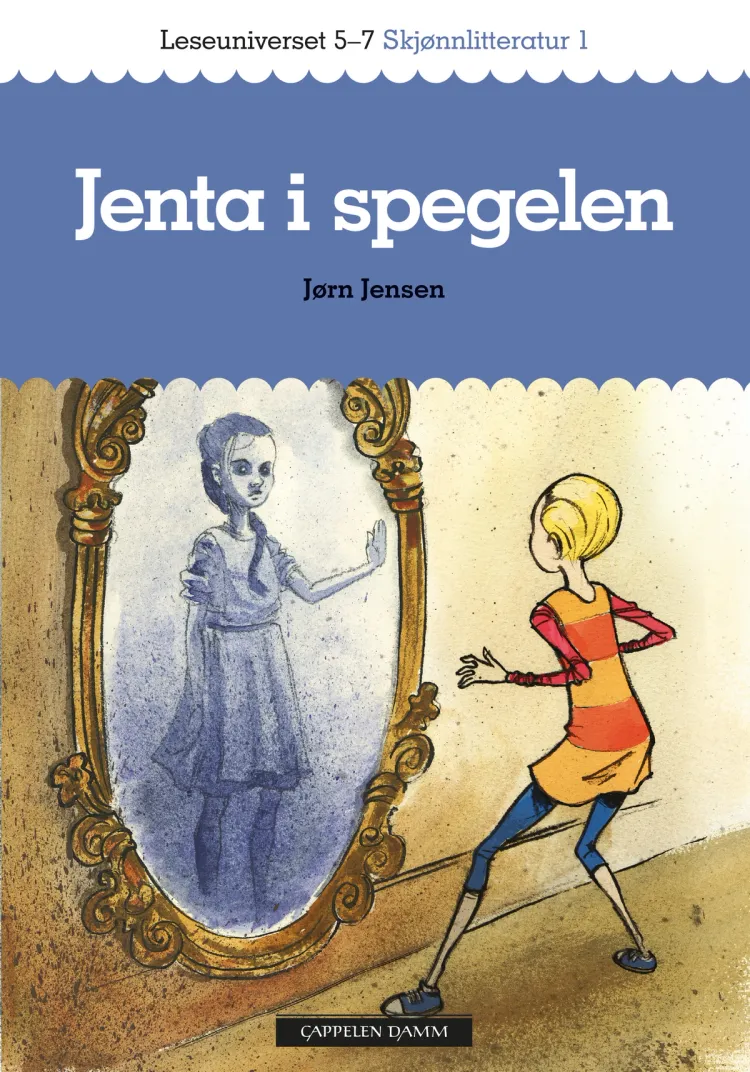 Omslag Leseuniverset 5-7 Skjønnlitteratur 1: Jenta i spegelen av Jørn Jensen (Heftet)