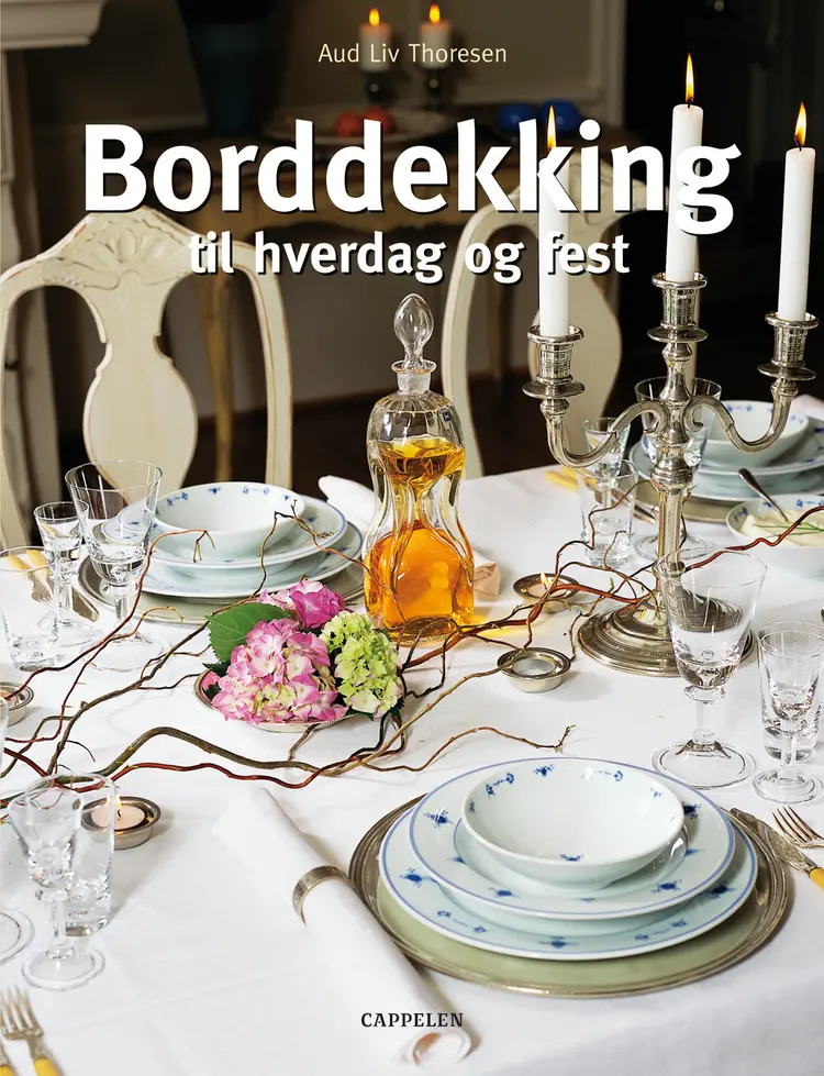 Omslag Borddekking, til hverdag og fest av Aud Liv Thoresen (Innbundet)