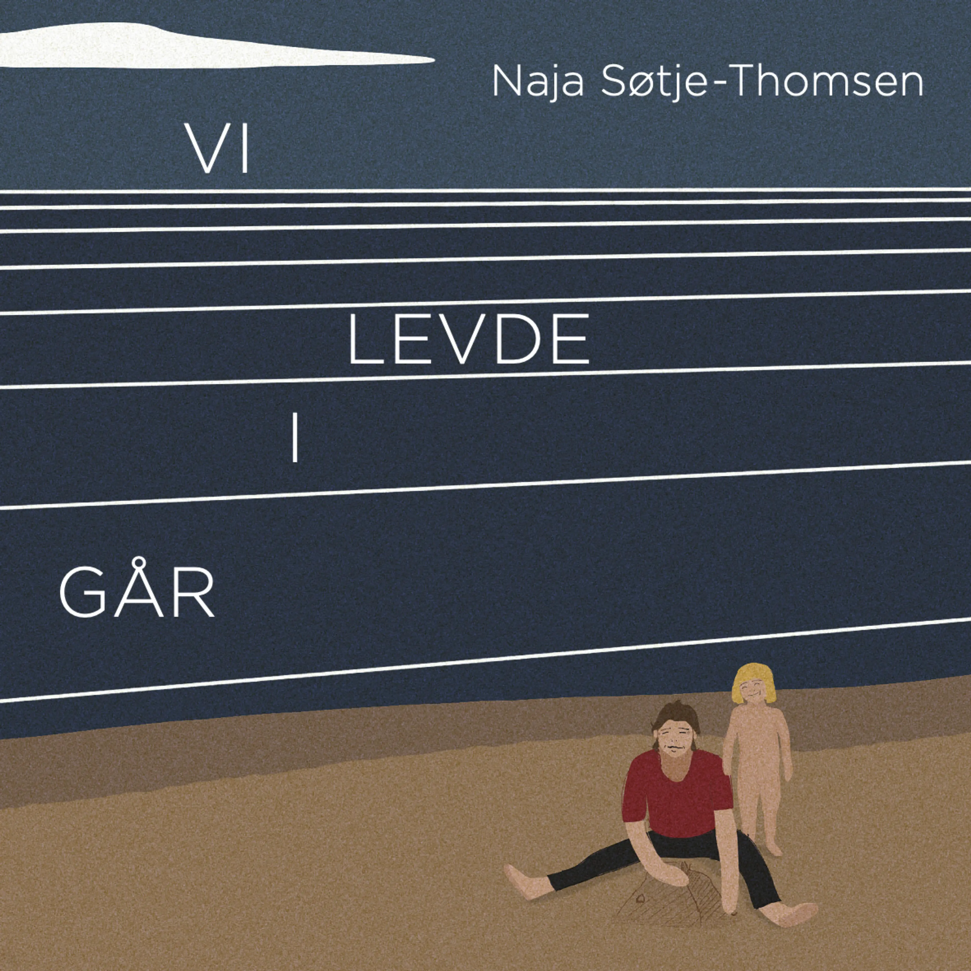 Omslag Vi levde i går av Naja Søtje-Thomsen (Lydbok)