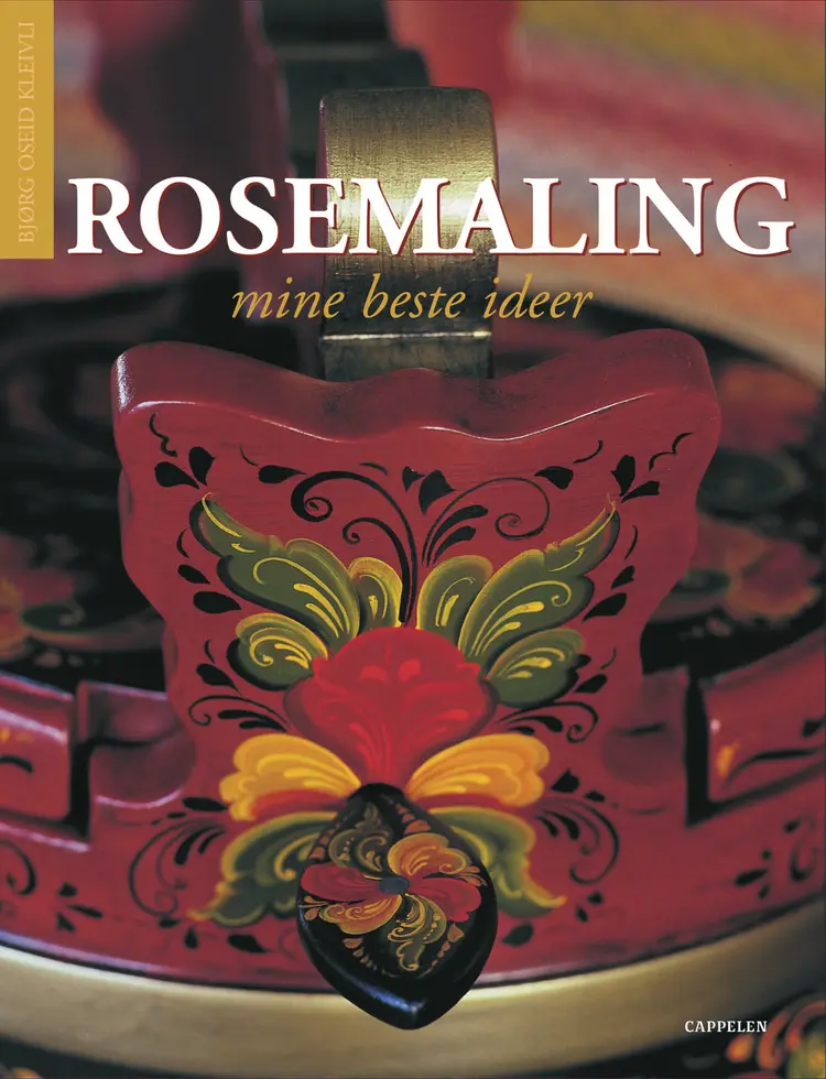 Omslag Rosemaling, mine beste ideer av Bjørg Oseid Kleivi (Innbundet)