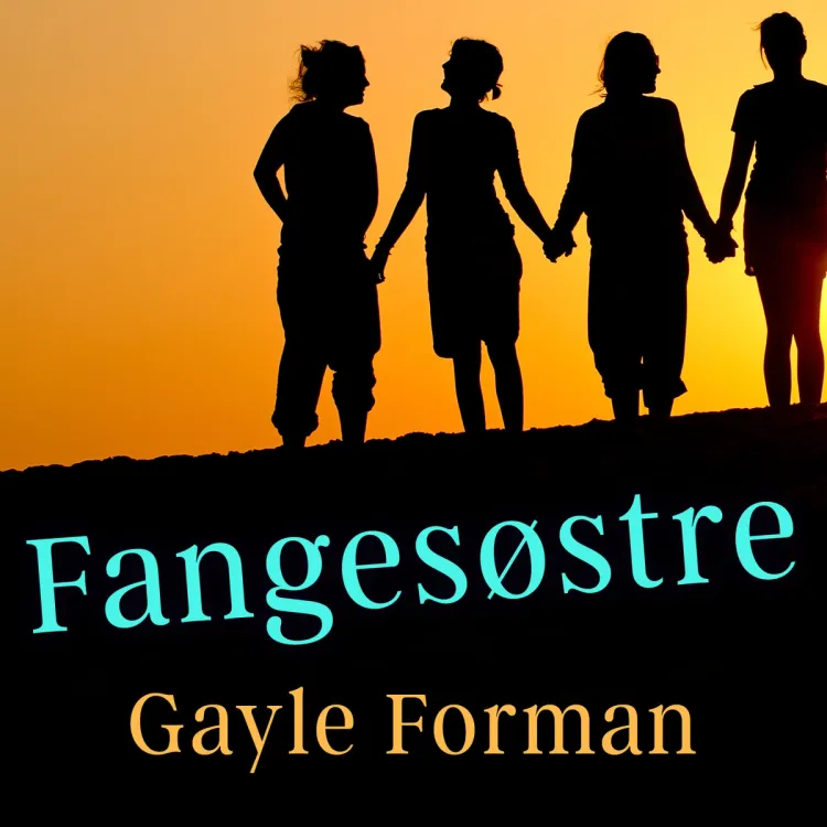 Omslag Fangesøstre av Gayle Forman (Lydbok)