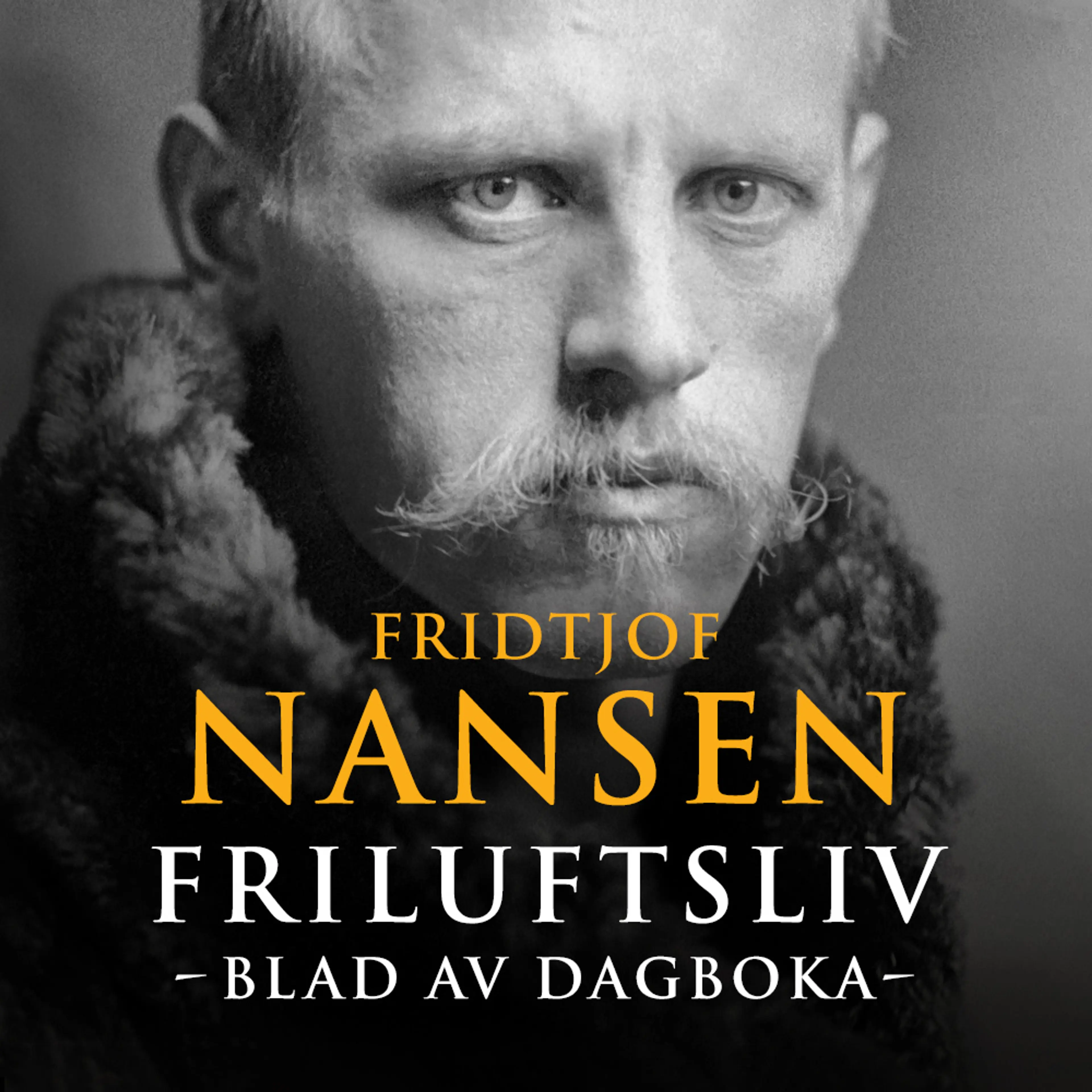 Omslag Friluftsliv - Blad av dagboka av Fridtjof Nansen (Lydbok)