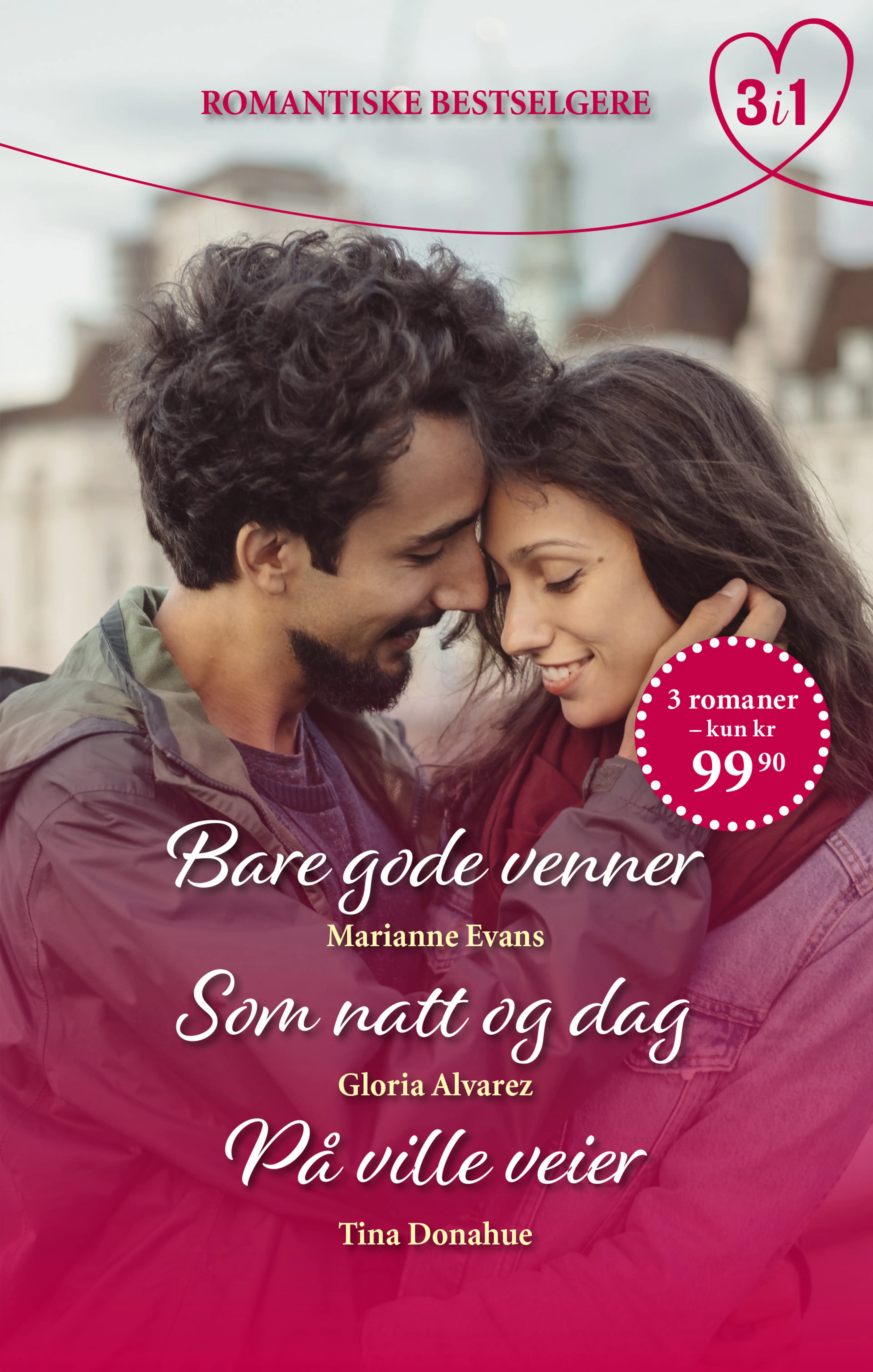 Omslag Bare gode venner/Som natt og dag/På ville veier av Marianne Evans, Gloria Alvarez og Tina Donahue (Ebok)