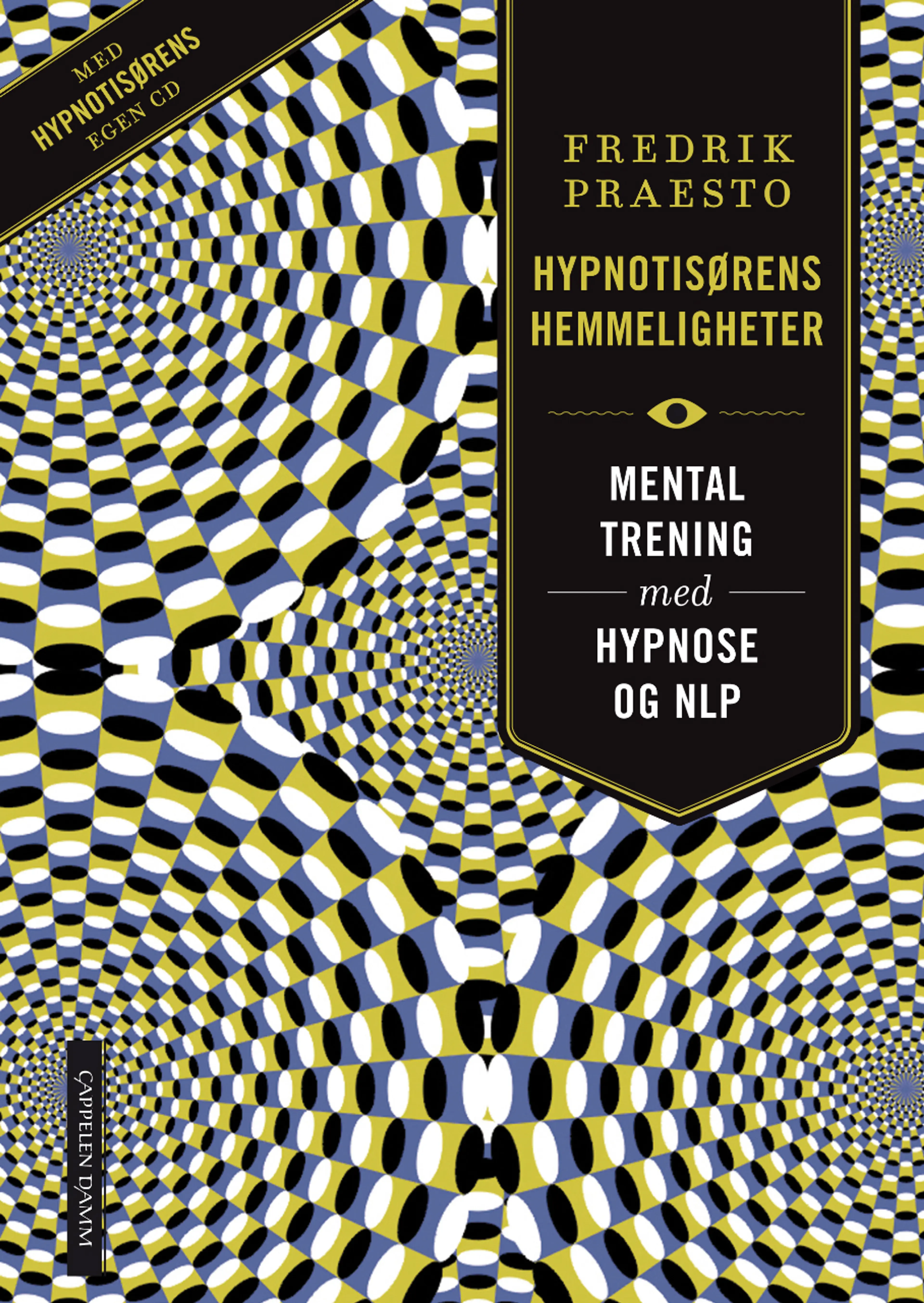 Omslag Hypnotisørens hemmeligheter av Fredrik Praesto (Innbundet)