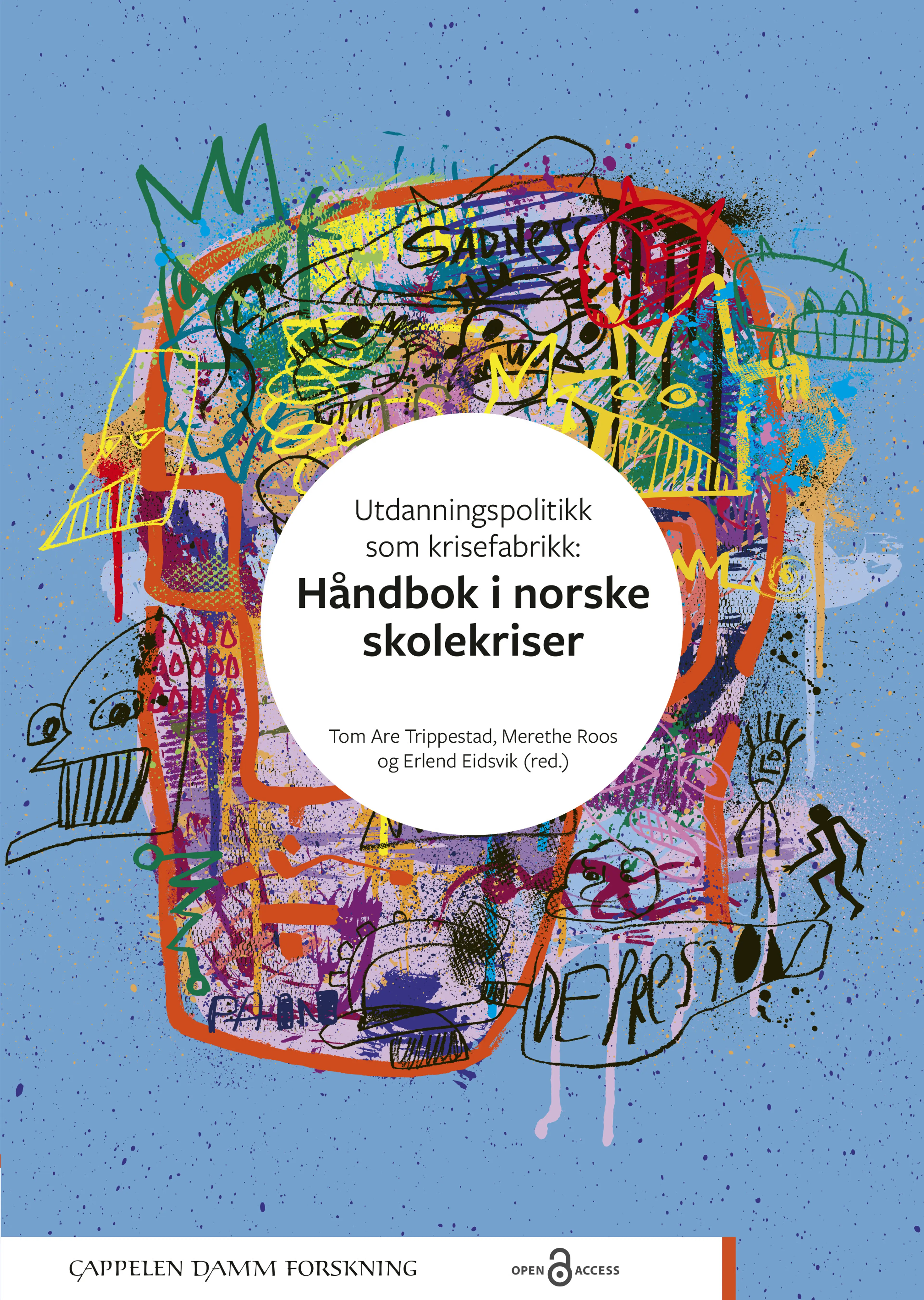 Omslag Utdanningspolitikk som krisefabrikk: Håndbok i norske skolekriser av Tom Are Trippestad, Merethe Roos og Erlend Eidsvik (red.) (Heftet)