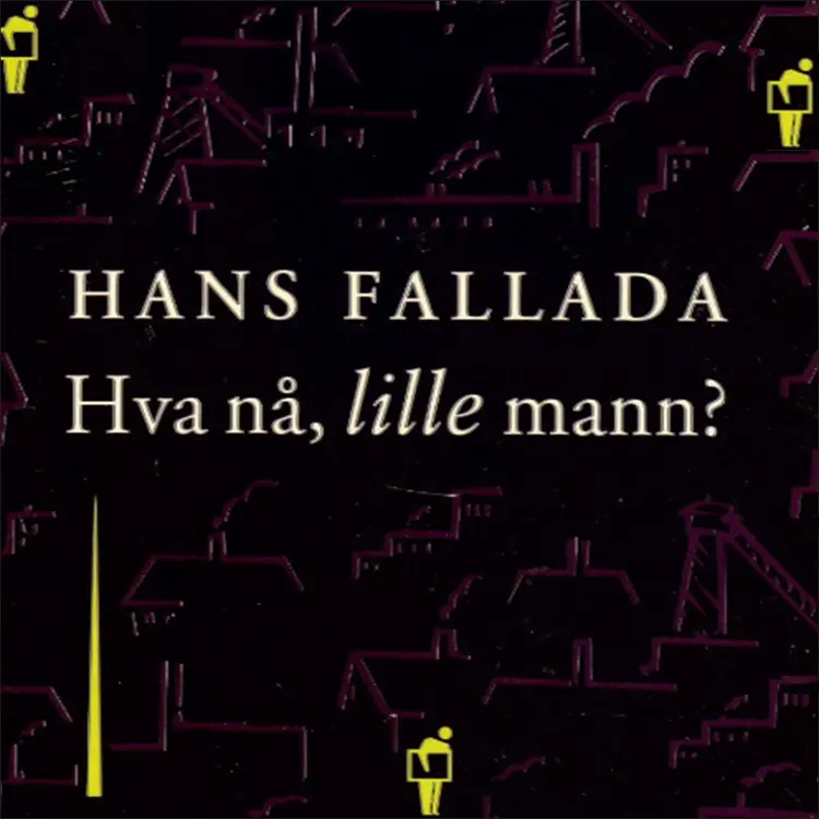 Omslag Hva nå, lille mann? av Hans Fallada (Lydbok)