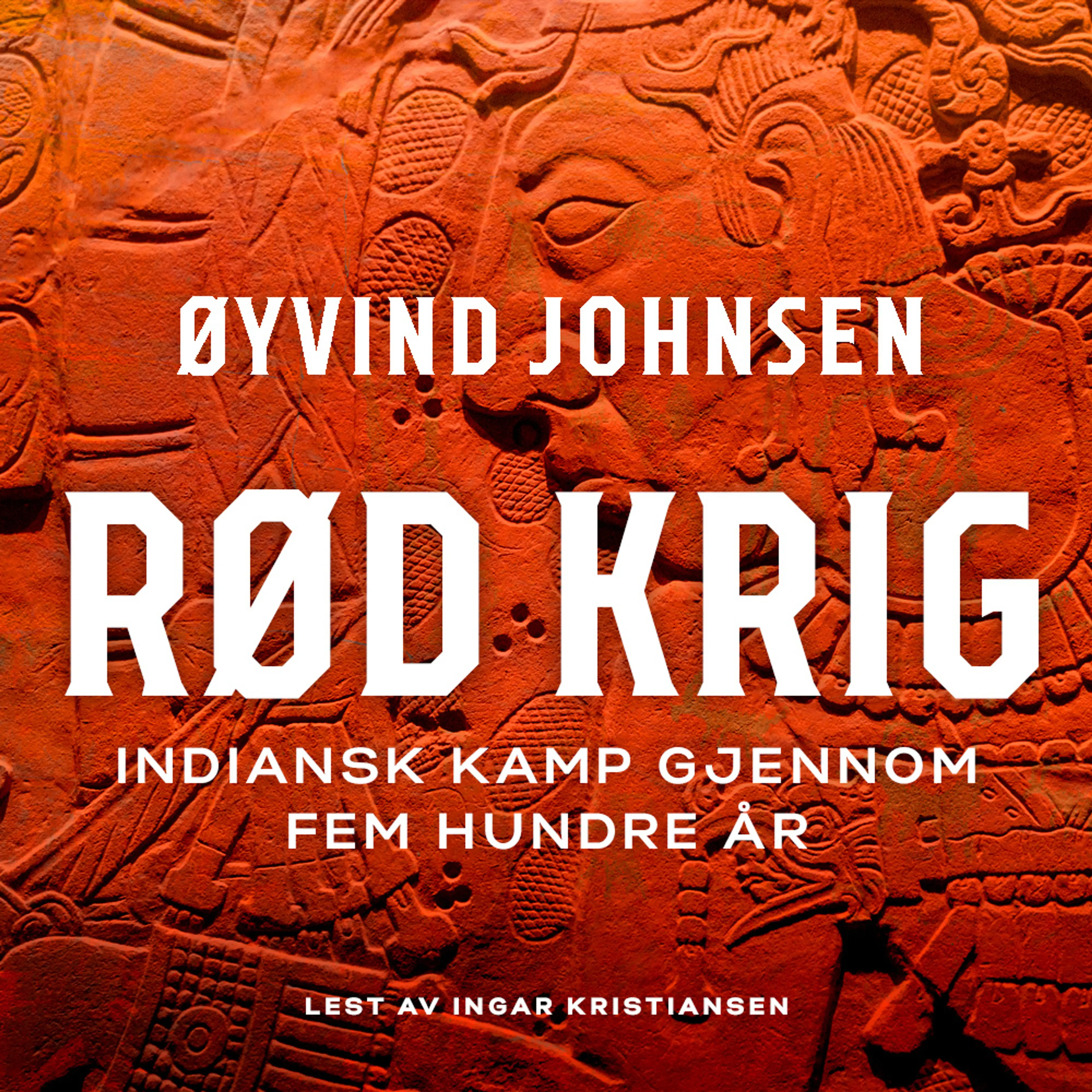 Omslag Rød krig - Indiansk kamp gjennom fem hundre år av Øyvind Johnsen (Lydbok)