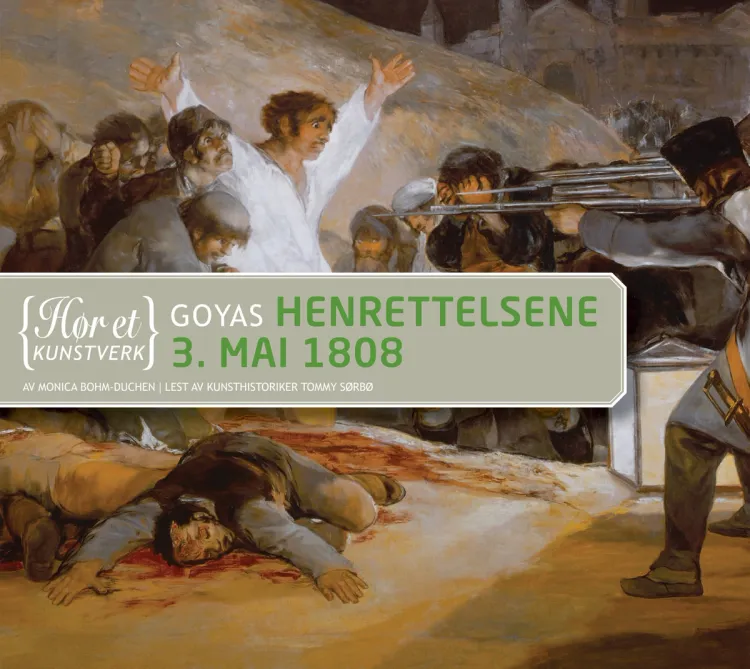 Omslag Goyas Tredje mai 1808 av Monica Bohm-Duchen (Lydbok)