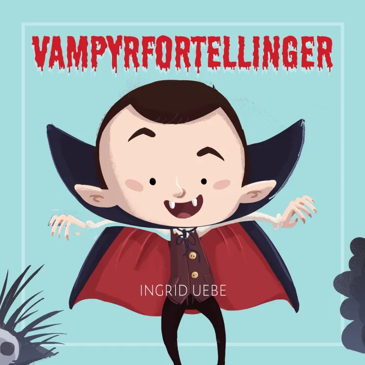 Omslag Vampyrfortellinger av Ingrid Uebe (Nedlastbar lydbok)