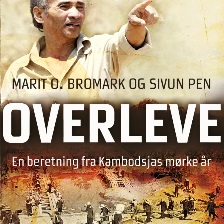 Omslag Overleve - En beretning fra Kambodsjas mørke år av Marit O. Bromark (Lydbok)