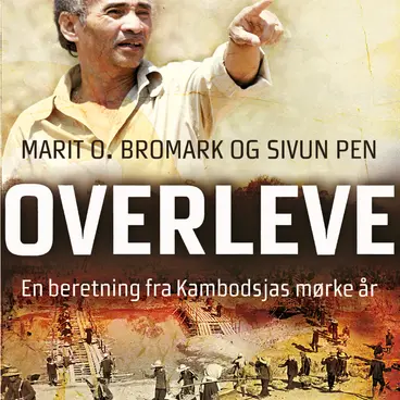 Omslag Overleve - En beretning fra Kambodsjas mørke år av Marit O. Bromark (Lydbok)