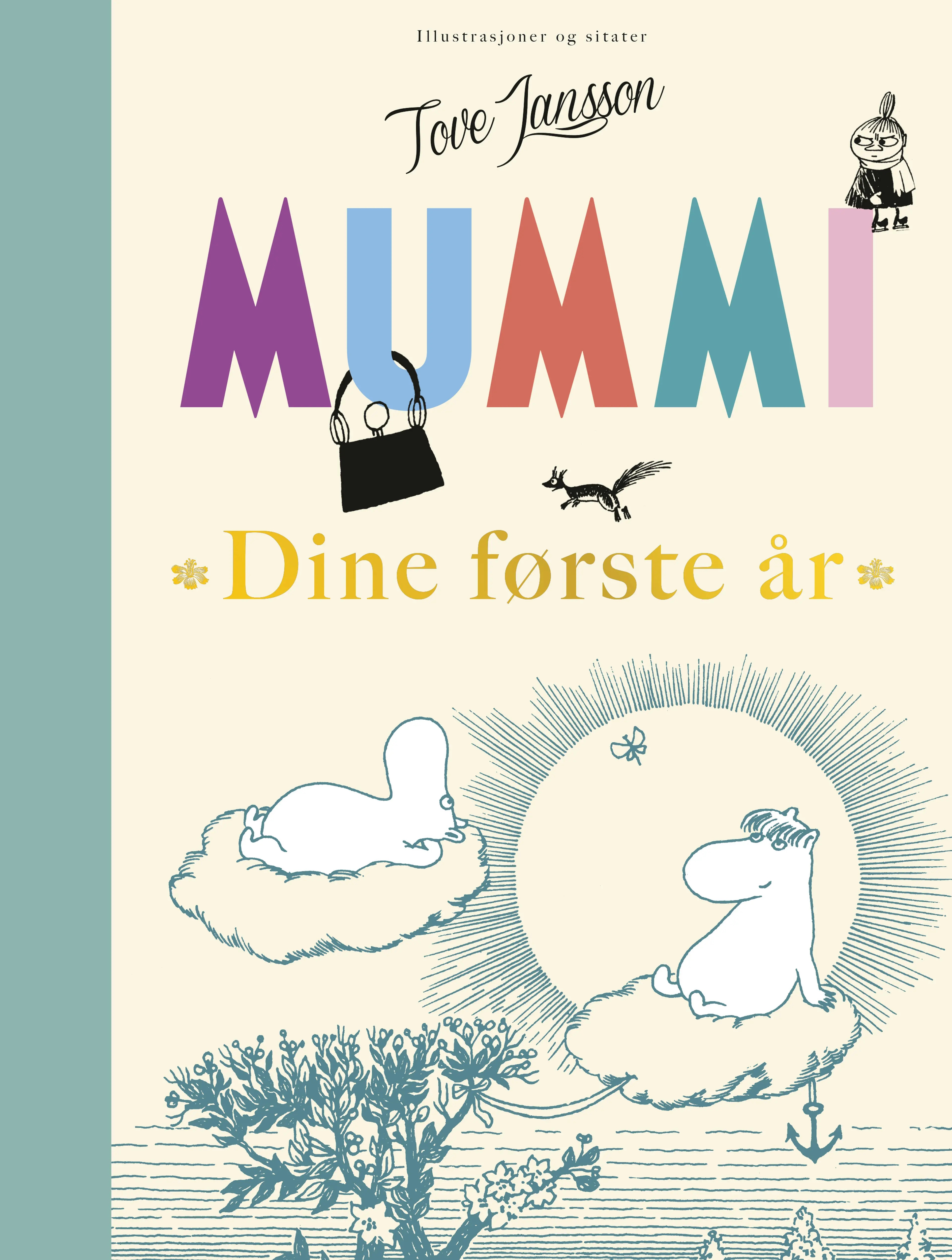 Omslag Mummi - Dine første år av Tove Jansson (sitater og illustrasjoner) (Innbundet)
