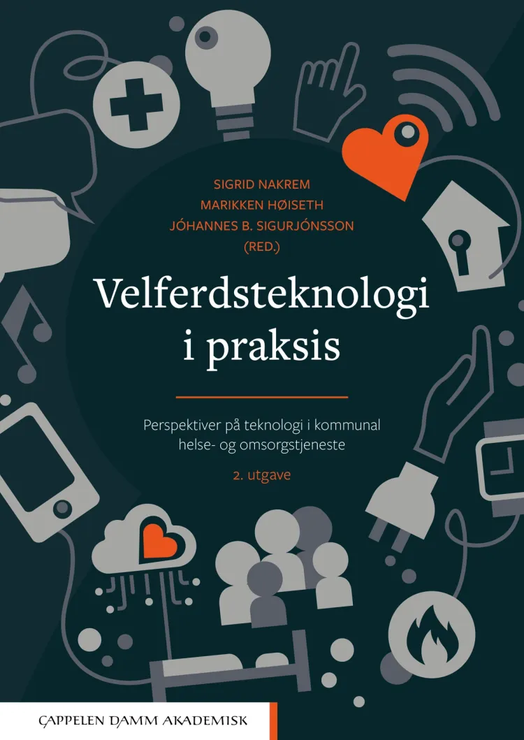 Omslag Velferdsteknologi i praksis av Sigrid Nakrem, Marikken Høiseth og Jóhannes B. Sigurjónsson (red.) (Heftet)