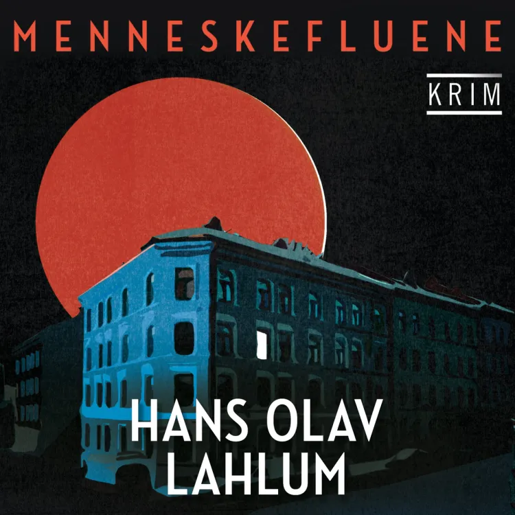 Omslag Menneskefluene av Hans Olav Lahlum (Lydbok)